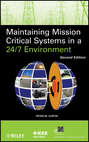 Maintaining Mission Critical Systems in a 24\/7 Environment