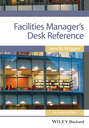 Facilities Manager\'s Desk Reference