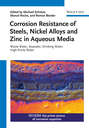 Corrosion Resistance of Steels, Nickel Alloys, and Zinc in Aqueous Media