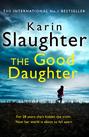 The Good Daughter: The gripping new bestselling thriller from a No. 1 author