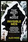 The Rest Is Noise Series: Invisible Men: American Composers from Ives to Ellington