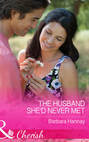The Husband She\'d Never Met