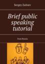 Brief public speaking tutorial. From Russia