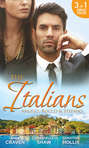 The Italians: Angelo, Rocco & Stefano: Wife in the Shadows \/ A Dangerous Infatuation \/ The Italian\'s Blushing Gardener