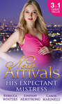New Arrivals: His Expectant Mistress: Accidentally Pregnant! \/ One-Night Pregnancy \/ One Tiny Miracle...