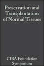 Preservation and Transplantation of Normal Tissues
