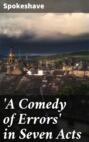 \'A Comedy of Errors\' in Seven Acts