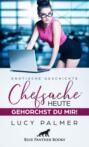 Chefsache \/ Heute gehorchst du mir! | Erotische Geschichte