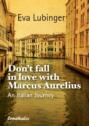 Don\'t Fall In Love With Marcus Aurelius