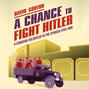 A Chance to Fight Hitler - A Canadian Volunteer in the Spanish Civil War (Unabridged)