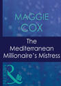 The Mediterranean Millionaire\'s Mistress