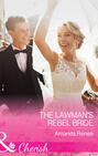 The Lawman\'s Rebel Bride