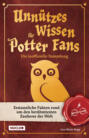 Unnützes Wissen für Potter-Fans – Die inoffizielle Sammlung
