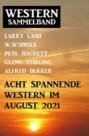 Acht spannende Western im August 2021: Western Sammelband
