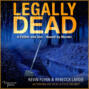 Legally Dead - A Father and Son Bound by Murder (Unabridged)