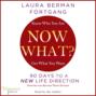 Now What? - Revised Edition: 90 Days to a New Life Direction (Unabridged)