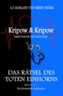 Das Rätsel des toten Einhorns Kripow & Kripow Herr Doktor und die Polizei