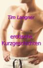 Tim Langner - erotische Kurzgeschichten