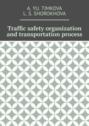 Traffic safety organization and transportation process