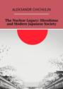 The Nuclear Legacy: Hiroshima and Modern Japanese Society