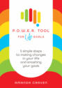 P.O.W.E.R. Tool: For Life Goals