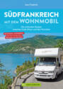 Südfrankreich mit dem Wohnmobil Die schönsten Routen zwischen Cotê d\'Azur und den Pyrenäen  Button: inkl. Provence