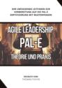 Agile Leadership (PAL-E): Theorie und Praxis