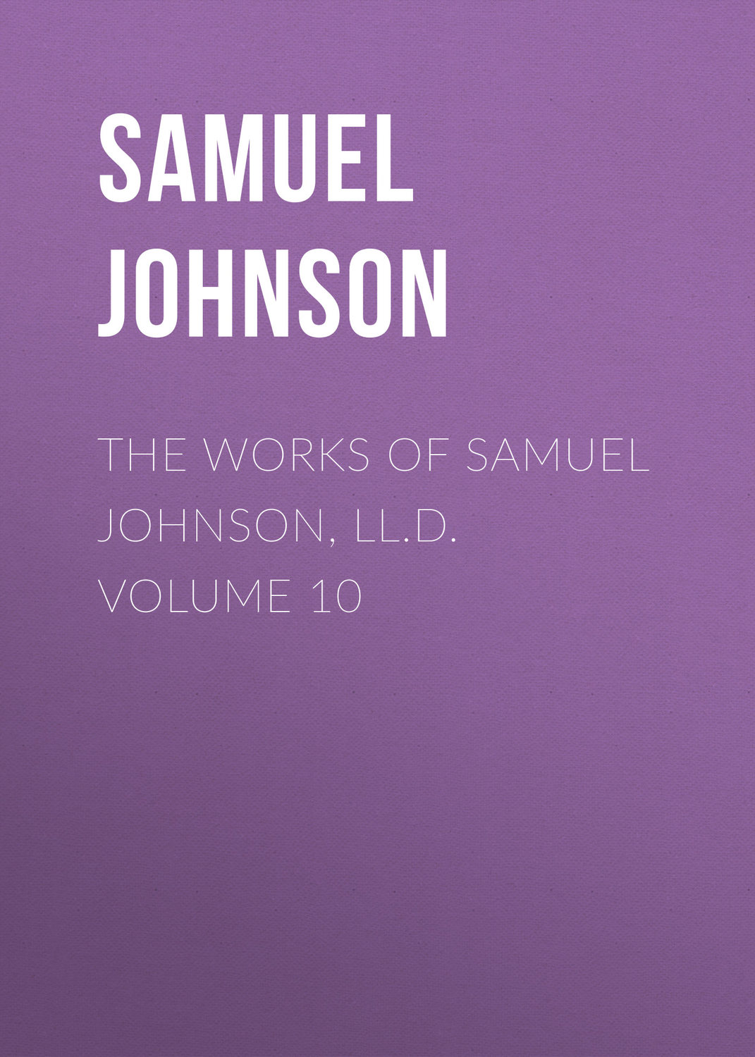 Samuel Johnson, The Works of Samuel Johnson, LL.D. Volume 10 – download ...