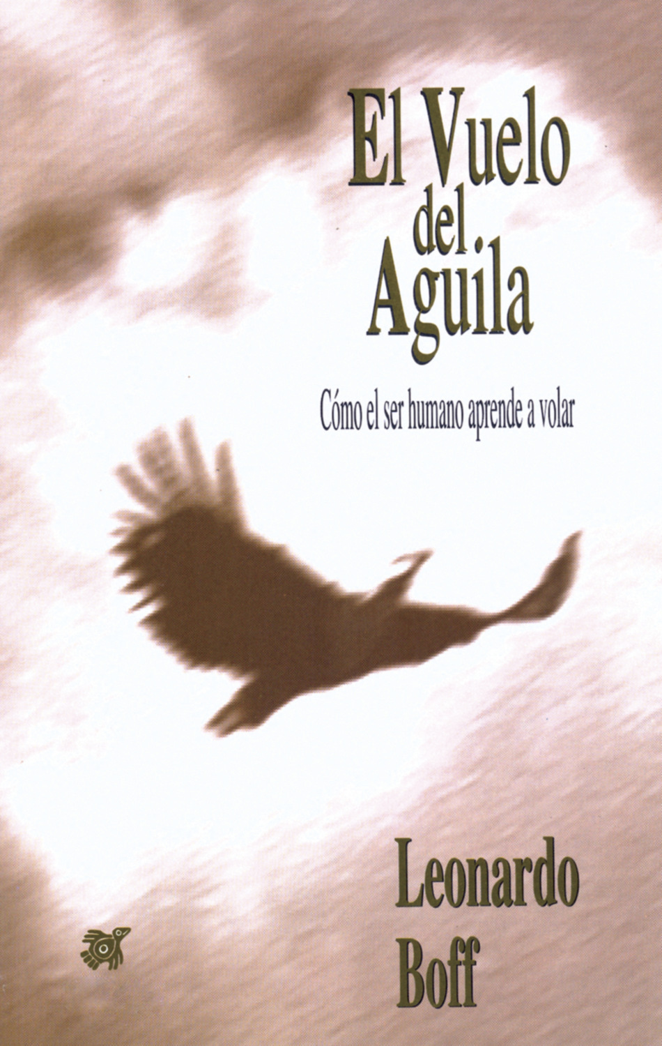 El vuelo del águila, Leonardo Boff – скачать книгу fb2, epub, pdf на Литрес