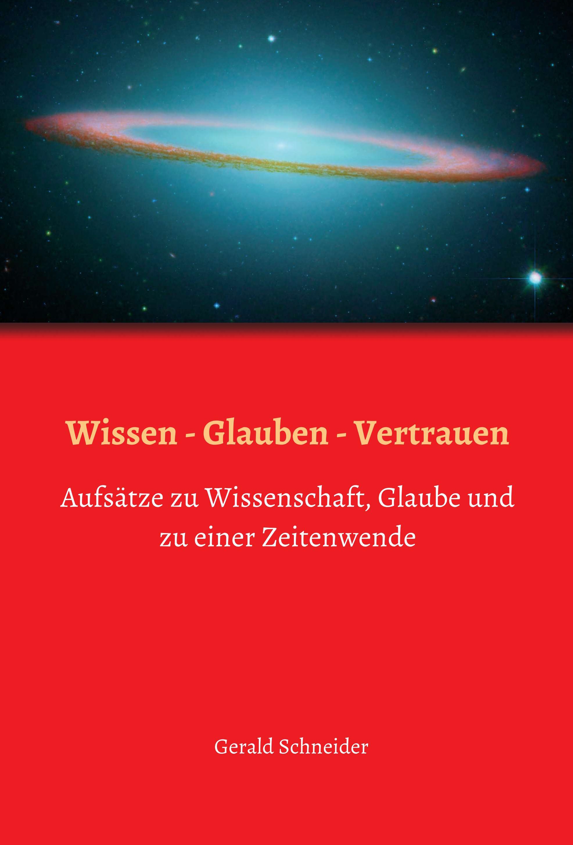 Wissen - Glauben - Vertrauen / Aufsätze Zu Wissenschaft, Glaube Und Zu ...