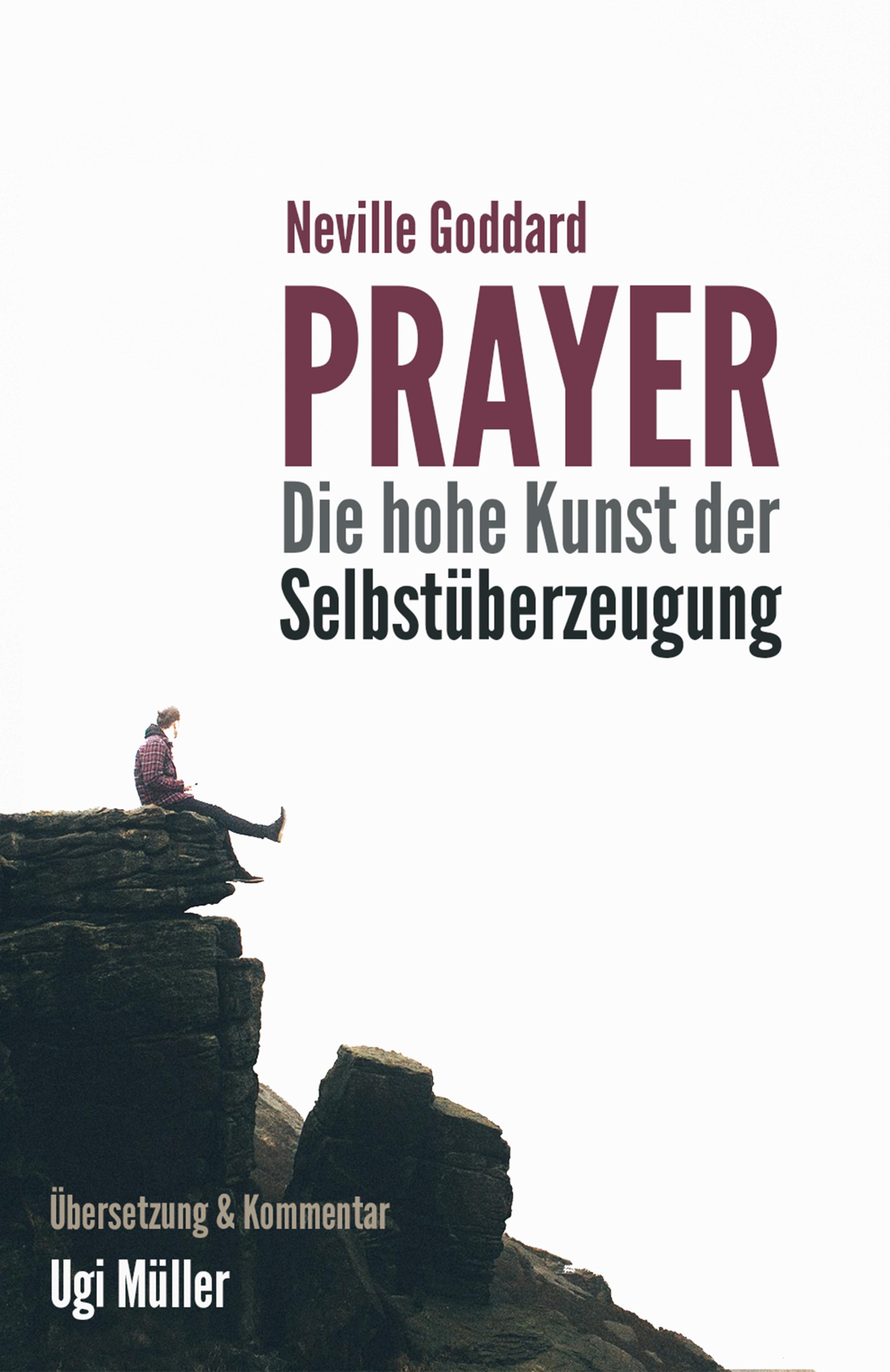 Prayer – Die hohe Kunst der Selbstüberzeugung