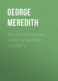 The Adventures of Harry Richmond. Volume 2