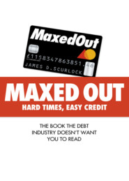 Maxed Out: Hard Times, Easy Credit