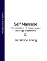 Self Massage: The complete 15-minute-a-day massage programme