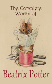 The Complete Works of Beatrix Potter