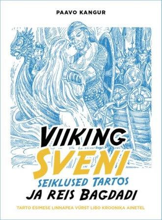 Viiking Sveni seiklused Tartos ja reis Bagdadi