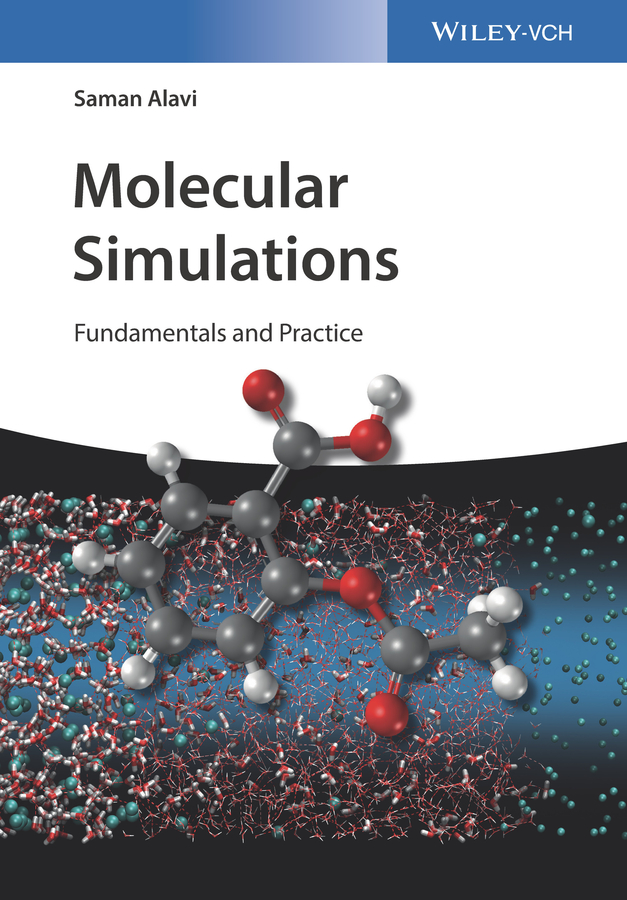 Saman Alavi, Molecular Simulations / Fundamentals and Practice read
