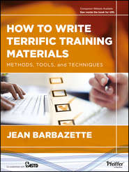 How to Write Terrific Training Materials. Methods, Tools, and Techniques