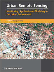Urban Remote Sensing. Monitoring, Synthesis and Modeling in the Urban Environment