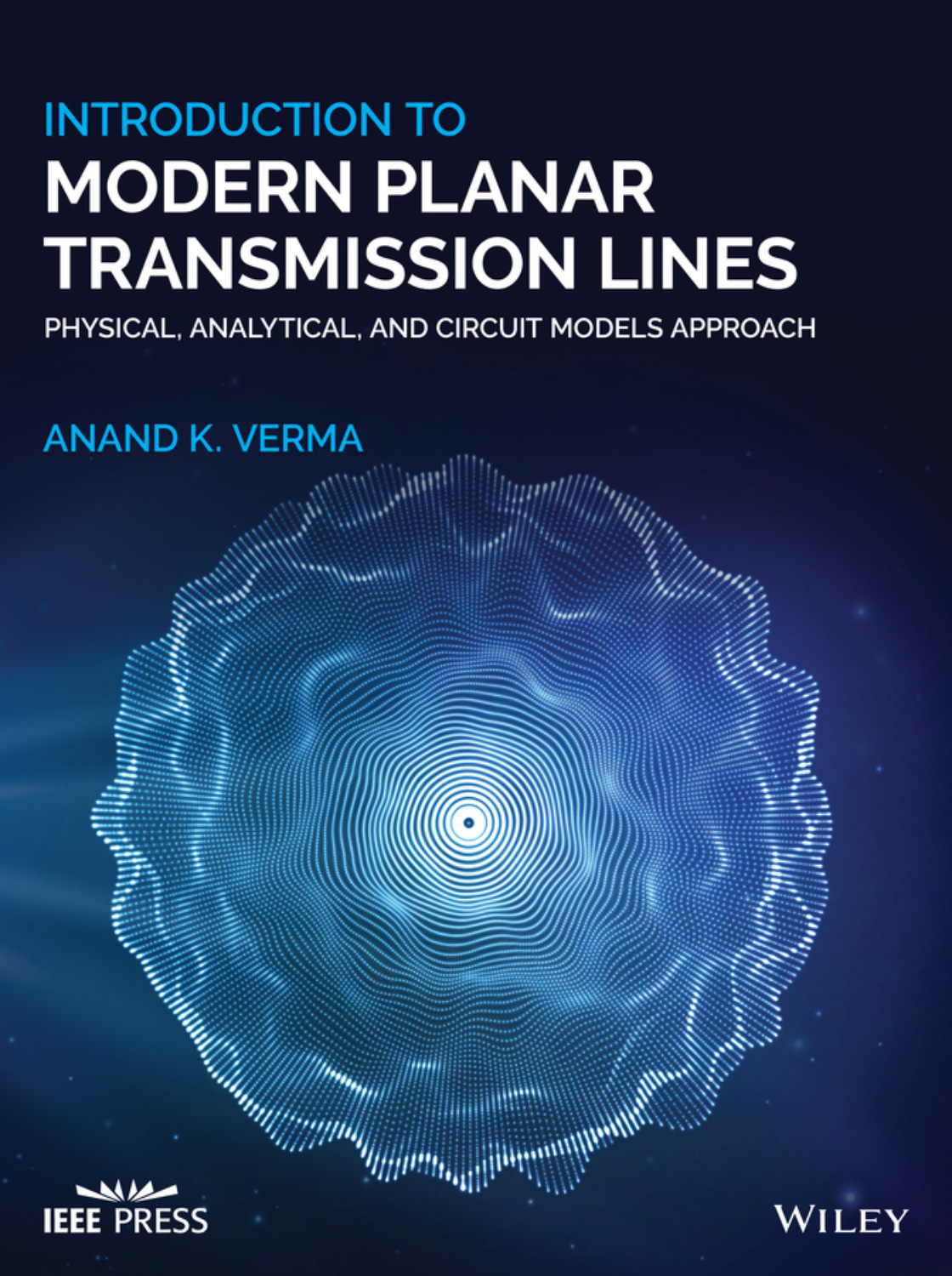 Anand K. Verma, Introduction To Modern Planar Transmission Lines